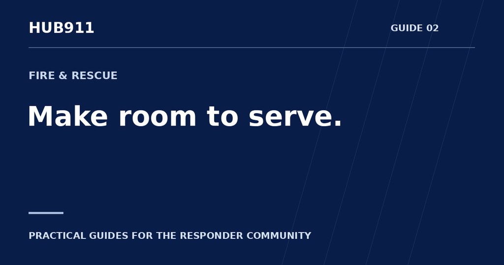 Make room to serve. — Hub911 Fire & Rescue guide